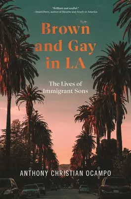 Hnedý a teplý v La: Životy synov prisťahovalcov - Brown and Gay in La: The Lives of Immigrant Sons