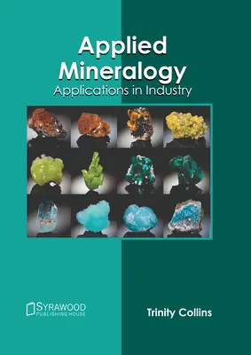Aplikovaná mineralógia: Aplikácie v priemysle - Applied Mineralogy: Applications in Industry