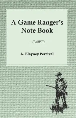 Zápisník lesníka - A Game Ranger's Note Book