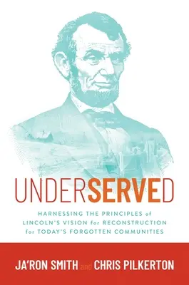 Underserved: Využitie princípov Lincolnovej vízie obnovy pre dnešné zabudnuté komunity - Underserved: Harnessing the Principles of Lincoln's Vision for Reconstruction for Today's Forgotten Communities