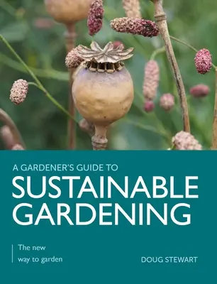 Udržateľné záhradkárstvo: Nový spôsob záhradníčenia - Sustainable Gardening: The New Way to Garden