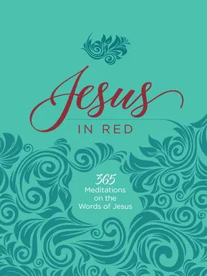 Ježiš v červenom: 365 meditácií nad Ježišovými slovami - Jesus in Red: 365 Meditations on the Words of Jesus