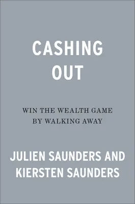 Cashing Out (Vyplácanie peňazí): Vyhrajte hru o bohatstvo tým, že odídete - Cashing Out: Win the Wealth Game by Walking Away