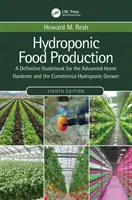 Hydroponická výroba potravín: Vydanie: Definitívna príručka pre pokročilých domácich záhradkárov a komerčných hydroponických pestovateľov - Hydroponic Food Production: A Definitive Guidebook for the Advanced Home Gardener and the Commercial Hydroponic Grower