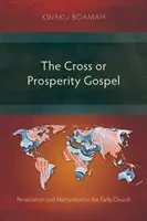 Evanjelium kríža alebo prosperity: Evanjelium o kríži alebo o prosperite - The Cross or Prosperity Gospel: The Cross or Prosperity Gospel