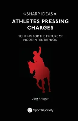 Športovci vznášajúci obvinenia: Boj o budúcnosť moderného päťboja - Athletes pressing charges: Fighting for the future of modern pentathlon