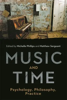 Hudba a čas: Hudba a hudba: psychológia, filozofia, prax - Music and Time: Psychology, Philosophy, Practice