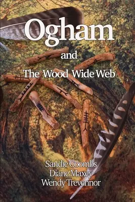 Ogham a Wood Wide Web - Ogham and the Wood Wide Web