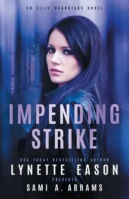 Blížiaci sa úder: An Elite Guardians Novel - Impending Strike: An Elite Guardians Novel