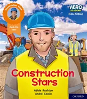 Hero Academy Non-fiction: Oxford Level 6, Orange Book Band: Stavebné hviezdy - Hero Academy Non-fiction: Oxford Level 6, Orange Book Band: Construction Stars