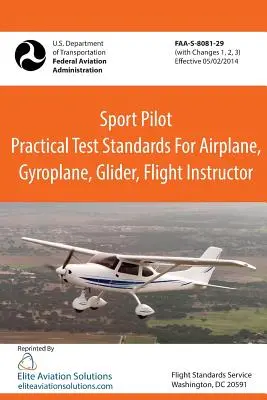 Štandardy praktických skúšok športového pilota pre lietadlo, vetroň, klzák, letový inštruktor Faa-S-8081-29 - Sport Pilot Practical Test Standards for Airplane, Gyroplane, Glider, Flight Instructor Faa-S-8081-29