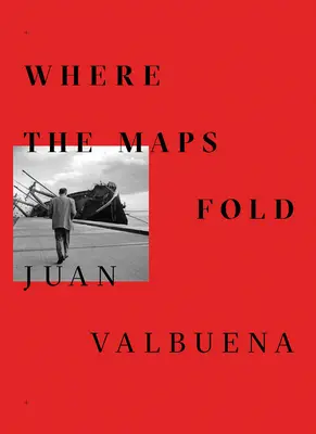 Juan Valbuena: Kde sa mapy skladajú - Juan Valbuena: Where the Maps Fold