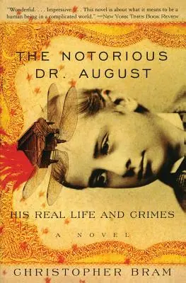 Povestný doktor August: August: jeho skutočný život a zločiny - The Notorious Dr. August: His Real Life and Crimes