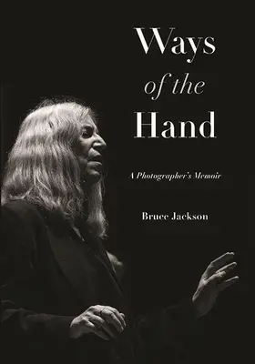 Cesty ruky: Spomienky fotografa - Ways of the Hand: A Photographer's Memoir