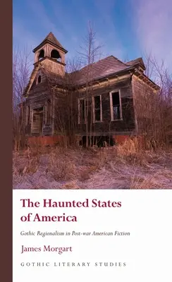 Strašidelné štáty americké: Gotický regionalizmus v povojnovej americkej beletrii - The Haunted States of America: Gothic Regionalism in Post-War American Fiction