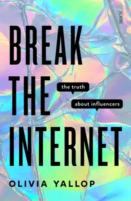 Prelomiť internet: Pravda o influenceroch - Break the Internet: The Truth about Influencers