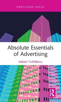 Absolútne základy reklamy - Absolute Essentials of Advertising