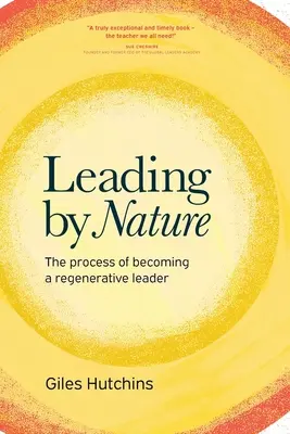 Vedenie podľa prírody: Proces, ako sa stať regeneratívnym lídrom - Leading by Nature: The Process of Becoming A Regenerative Leader