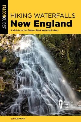 Turistika po vodopádoch Nového Anglicka: Sprievodca po najlepších turistických trasách po vodopádoch v regióne - Hiking Waterfalls New England: A Guide to the Region's Best Waterfall Hikes