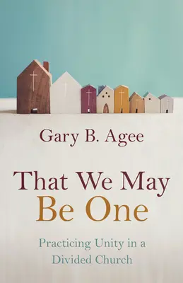 Aby sme boli jedno: Praktizovanie jednoty v rozdelenej cirkvi - That We May Be One: Practicing Unity in a Divided Church