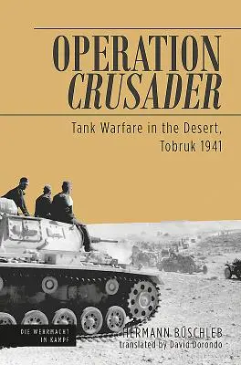 Operácia Crusader - Tanková vojna v púšti, Tobruk 1941 - Operation Crusader - Tank Warfare in the Desert, Tobruk 1941
