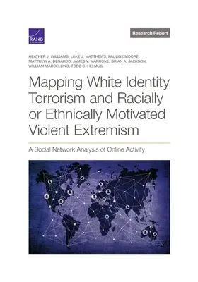 Mapovanie terorizmu bielej identity a rasovo alebo etnicky motivovaného násilného extrémizmu: Analýza sociálnych sietí online aktivít - Mapping White Identity Terrorism and Racially or Ethnically Motivated Violent Extremism: A Social Network Analysis of Online Activity