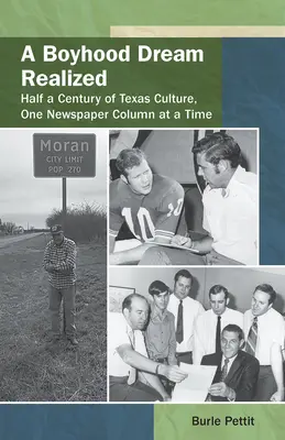 Splnený chlapčenský sen: polstoročie texaskej kultúry, jeden stĺpček v novinách - A Boyhood Dream Realized: : Half a Century of Texas Culture, One Newspaper Column at a Time
