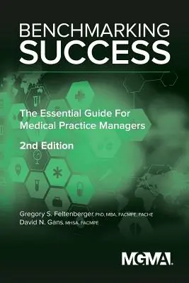 Porovnávanie úspechu: Základná príručka pre manažérov lekárskej praxe - Benchmarking Success: The Essential Guide for Medical Practice Managers