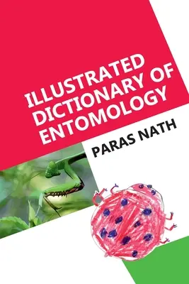Ilustrovaný slovník entomológie - Illustrated Dictionary Of Entomology