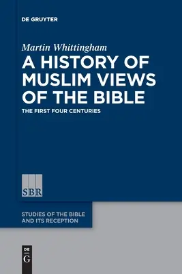 História moslimských pohľadov na Bibliu - A History of Muslim Views of the Bible