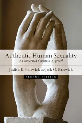 Autentická ľudská sexualita: Integrovaný kresťanský prístup - Authentic Human Sexuality: An Integrated Christian Approach