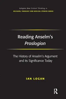 Čítanie Anselmovho Proslogionu: História Anselmovej argumentácie a jej význam v súčasnosti - Reading Anselm's Proslogion: The History of Anselm's Argument and Its Significance Today