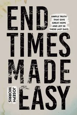End Times Made Easy: Pre kresťana neexistujú zlé správy! - End Times Made Easy: There Is No Bad News for the Christian!