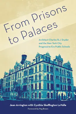 Od tovární k palácom: Snyder a verejné školy v New Yorku - From Factories to Palaces: Architect Charles B. J. Snyder and the New York City Public Schools