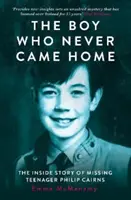 Chlapec, ktorý sa nikdy nevrátil domov: Philip Cairns - Boy Who Never Came Home: Philip Cairns