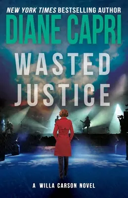 Premrhaná spravodlivosť: Záhada sudkyne Willy Carsonovej - Wasted Justice: A Judge Willa Carson Mystery