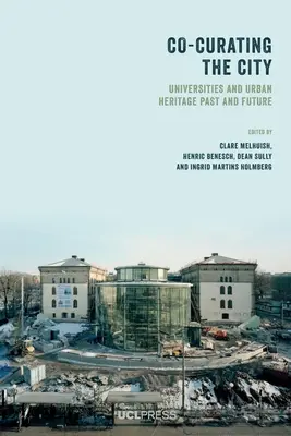 Spoluvytváranie mesta: Univerzity a mestské dedičstvo minulosti a budúcnosti - Co-Curating the City: Universities and Urban Heritage Past and Future