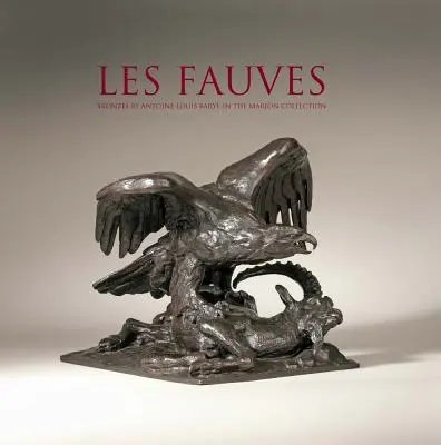 Les Fauves: Antoine Louis Barye v zbierke Marjon - Les Fauves: Bronzes by Antoine Louis Barye in the Marjon Collection