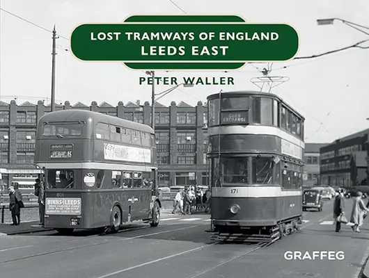 Stratené električky Anglicka: Leeds East - Lost Tramways of England: Leeds East