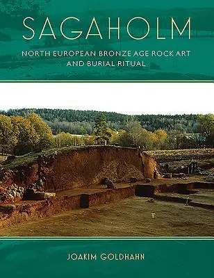 Sagaholm - severoeurópske skalné umenie a pohrebný rituál doby bronzovej - Sagaholm - North European Bronze Age rock art and burial ritual