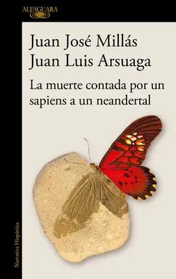 La Muerte Contada Por Un Sapiens a Un Neandertal / Smrť, ako ju rozpráva Sapiens neandertálcovi - La Muerte Contada Por Un Sapiens a Un Neandertal / Death as Told by a Sapiens to a Neanderthal