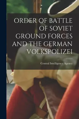 Bojový poriadok sovietskych pozemných síl a nemeckej Volkspolizei - Order of Battle of Soviet Ground Forces and the German Volkspolizei