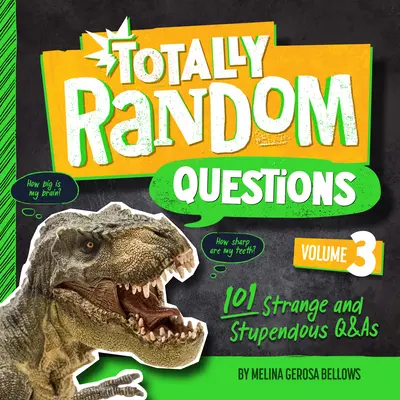 Úplne náhodné otázky 3. diel: 101 zvláštnych a ohromujúcich otázok a odpovedí - Totally Random Questions Volume 3: 101 Strange and Stupendous Q&as