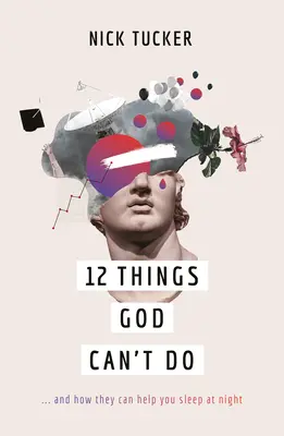 12 vecí, ktoré Boh nedokáže: ...a ako vám môžu pomôcť v noci spať - 12 Things God Can't Do: ...and How They Can Help You Sleep at Night