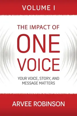 Vplyv jedného hlasu: Na vašom hlase, príbehu a posolstve záleží - The Impact of One Voice: Your Voice, Story, and Message Matters