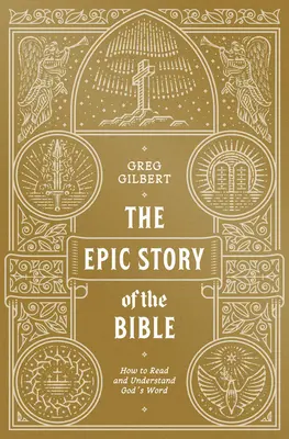 Epický príbeh Biblie: Ako čítať a porozumieť Božiemu slovu - The Epic Story of the Bible: How to Read and Understand God's Word