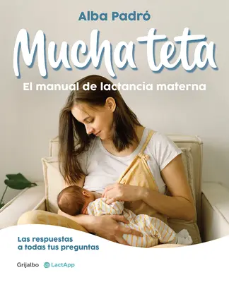 Mucha Teta. Manual de Lactancia Materna / Veľa prsníkov. a Príručka dojčenia Ook - Mucha Teta. Manual de Lactancia Materna / A Lot of Breast. a Breastfeeding Handb Ook