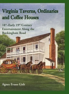 Virginské krčmy, ordinácie a kaviarne: Zábava na Buckinghamskej ceste 18. - začiatku 19. storočia - Virginia Taverns, Ordinaries and Coffee Houses: 18th - Early 19th Century Entertainment Along the Buckingham Road