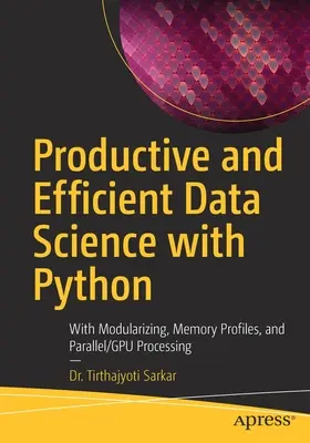 Produktívna a efektívna dátová veda s Pythonom: Príručka osvedčených postupov na implementáciu Aiops - Productive and Efficient Data Science with Python: Best Practices Guide to Implementing Aiops