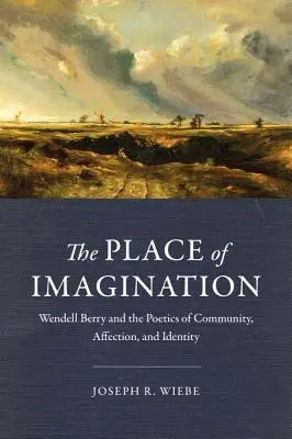 Miesto predstavivosti: Wendell Berry a poetika spoločenstva, citu a identity - The Place of Imagination: Wendell Berry and the Poetics of Community, Affection, and Identity